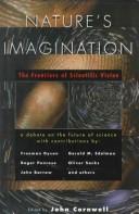 Cover of: Nature's imagination: the frontiers of scientific vision