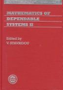 Mathematics of dependable systems II : based on the proceedings of a conference organized by the Institute of Mathematics and Its Applications on the mathematics of dependable systems, and held at the