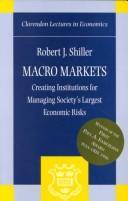 Cover of: Macro markets: creating institutions for managing society's largest economic risks