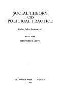 Social theory and political practice : Wolfson College lectures 1981