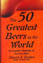 Cover of: The 50 Greatest Beers in the World: An Expert's Ranking of the Very Best