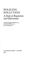 Cover of: Policing pollution: a study of regulation and enforcement