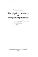 Cover of: An introduction to the physical chemistry of biological organization