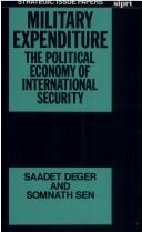 Cover of: Military expenditure: the political economy of international security