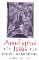 The apocryphal Jesus : legends of the Early Church