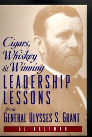 Cover of: Cigars, whiskey & winning: leadership lessons from General Ulysses S. Grant
