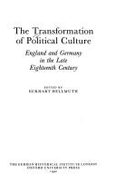 Cover of: The Transformation of political culture: England and Germany in the late eighteenth century