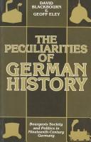 Cover of: The peculiarities of German history: bourgeois society and politics in nineteenth-century Germany