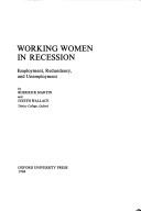 Cover of: Working women in recession: employment, redundancy, and unemployment