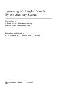 Processing of complex sounds by the auditory system : proceedings of a Royal Society discussion meeting held on 4 and 5 December 1991