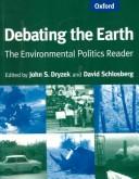 Cover of: Debating the earth: the environmental politics reader