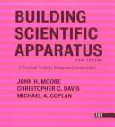 Building scientific apparatus by Moore, John H., John H. Moore, Christopher C. Davis, Michael A. Coplan, Sandra C. Greer, Christopher Davis, Sandra Greer