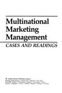 Cover of: Multinational marketing management: cases and readings