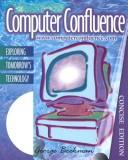 Computer confluence : exploring tomorrow's technology