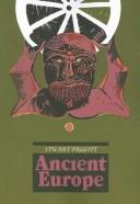 Cover of: Ancient Europe by Stuart Piggott