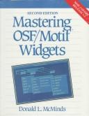 Mastering OSF/Motif widgets by Donald L. McMinds