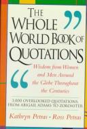 Cover of: The whole world book of quotations: wisdom from women and men around the globe throughout the centuries