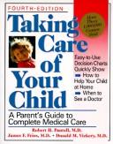 Cover of: Taking Care of Your Child by Robert H. Pantell, James F. Fries, Donald M. Vickery
