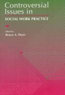 Cover of: Controversial issues in social work practice |