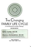 Cover of: The Changing family life cycle by edited by Betty Carter, Monica McGoldrick.