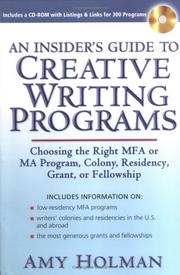 Cover of: An Insider's Guide to Creative Writing Programs: Choosing the Right MFA or MA Program, Colony, Residency,Grant or Fellowship