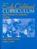 Cover of: Early childhood curriculum: open structures for integrative learning