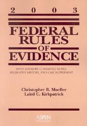 Cover of: Federal Rules Evidence 2003: With Advisory Committee Notes, Legislative History, and Case Supplement (Statutory and Case Supplement)