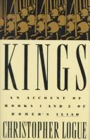 Cover of: Kings: an account of books 1 and 2 of Homer's Iliad
