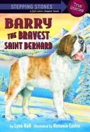 Cover of: Barry: The Bravest Saint Bernard (A Stepping Stone Book(TM))