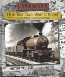 Cover of: Hear that Train Whistle Blow! How the Railroad Changed the World (Landmark Books)