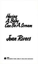 Having a baby can be a scream by Joan Rivers