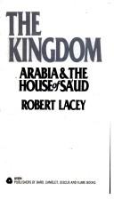 Cover of: The Kingdom: Arabia and the House of Sa'Ud