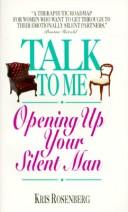 Cover of: Talk to Me: Opening Up Your Silent Man