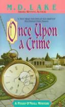 Once upon a Crime (Peggy O'Neill Mystery) by M. D. Lake