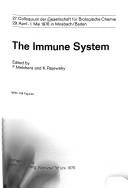 Cover of: The immune system: 27. colloquium der Gesellschaft für Biologische Chemie, 29. April-1. Mai 1976 in Mosbach/Baden
