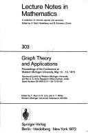 Cover of: Graph theory and applications.: Proceedings of the Conference at Western Michigan University, May 10-13, 1972.