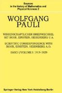 Cover of: Wolfgang Pauli (Scientific Correspondence With Bohr, Einstein, Heisenberg, a.O./Volume I : 1919-1929)