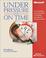 Cover of: Under Pressure and On Time