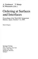 Ordering at surfaces and interfaces : proceedings of the third NEC symposium Hakone, Japan, October 7-11, 1990