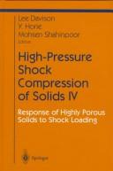 Cover of: High-pressure shock compression of solids IV: response of highly porous solids to shock loading