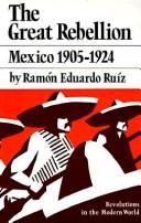 Cover of: The great rebellion: Mexico, 1905-1924