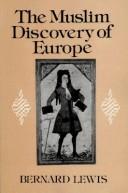 Cover of: The Muslim discovery of Europe by Bernard Lewis