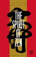 Cover of: The Spirit of Zen: A Way of Life, Work and Art in the Far East (Evergreen Book,)