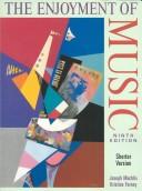 Cover of: The Enjoyment of Music: An Introduction to Perspective Listening Ninth Edition