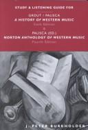 Cover of: Study and Listening Guide for a History of Western Music (6th): And Norton Anthology of Western Music (4th)