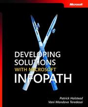 Developing solutions with Microsoft InfoPath by Patrick Halstead, Vani Mandava Teredesai, Matthew Blain