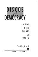 Cover of: Discos and Democracy by Orville Schell