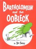 Bartholomew and the oobleck by Dr. Seuss