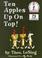 Cover of: Ten Apples Up on Top!