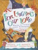 Cover of: For laughing out loud: poems to tickle your funnybone